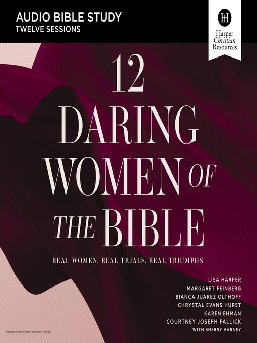 Title details for 12 Daring Women of the Bible by Lisa Harper - Wait list